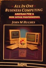 All-in-one Business Computing: Amstrad PCW and Mini Office Professional