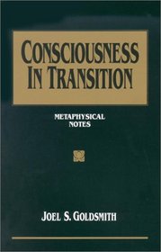 Consciousness in Transition: Metaphysical Notes