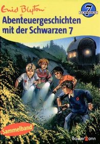 Abenteuergeschichten mit der Schwarzen 7. ( Ab 8 J.).