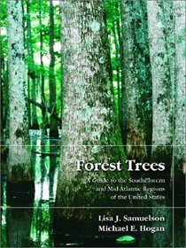 Forest Trees: A Guide to the Southeastern and Mid-Atlantic Regions of the United States