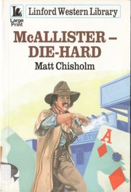 McAllister Die Hard (Linford Western Library)