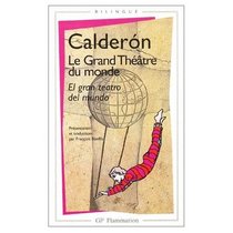Le Grand Theatre du monde - El gran teatro del mundo (bilingual edition in French and Spanish) (French and Spanish Edition)