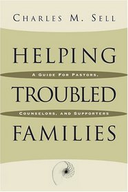 Helping Troubled Families: A Guide for Pastors, Counselors, and Supporters