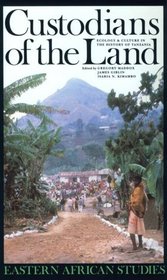 Custodians Of The Land : Ecology  Culture In History Of Tanzania (Eastern African Studies)