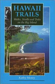 Hawaii Trails : Walks, Strolls and Treks on the Big Island