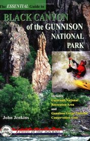 The Essential Guide to Black Canyon of the Gunnison National Park (Jewels of the Rockies)