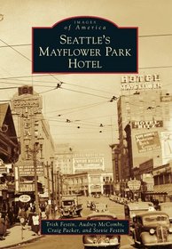 Seattle's Mayflower Park Hotel (Images of America)