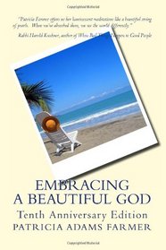Embracing a Beautiful God:  Tenth Anniversary Edition