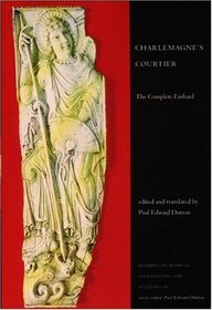 Charlemagne's Courtier: The Complete Einhard (Readings in Medieval Civilizations and Cultures , Vol 3)
