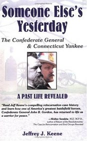 Someone Else's Yesterday: The Confederate General and Connecticut Yankee, a Past Life Revealed