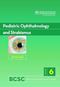 Basic and Clinical Science Course 2010-2011 Section 6: Pediatric Ophthalmology and Strabismus