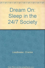 Dream On: Sleep in the 24/7 Society