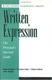 Written Expression: The Principal's Survival Guide (School Leadership Library)
