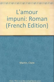 L'amour impuni: Roman (French Edition)