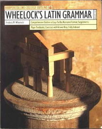 Wheelock's Latin grammar (HarperCollins college outline)