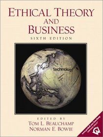 Ethical Theory and Business (6th Edition)