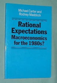 Rational Expectations: Macroeconomics for the 1980s