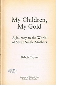 My Children, My Gold: A Journey to the World of Seven Single Mothers