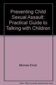 Preventing Child Sexual Assault: Practical Guide to Talking with Children