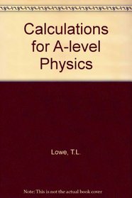 Calculations for A-Level Physics