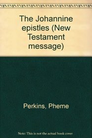 The Johannine epistles (New Testament message)