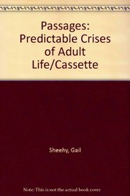 Passages: Predictable Crises of Adult Life/Cassette