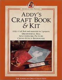 Addy's Craft Book  Kit (American Girls Pastimes)