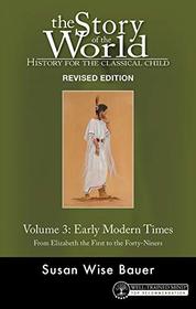 Story of the World, Vol. 3 Revised Edition: History for the Classical Child: Early Modern Times (Story of the World, No 11)