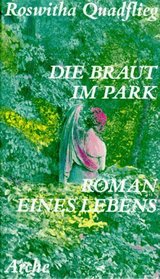 Die Braut im Park: Roman eines Lebens (German Edition)