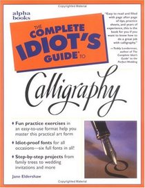 Complete Idiot's Guide to Calligraphy