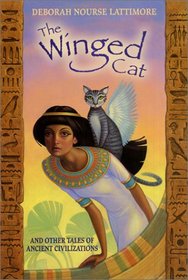 The Winged Cat: And Other Tales of Ancient Civilizations