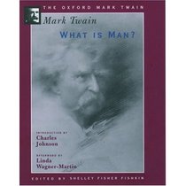What Is Man? (Oxford Mark Twain)