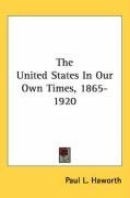 The United States In Our Own Times, 1865-1920