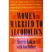 Women Married to Alcoholics: Help and Hope for Nonalcoholic Partners