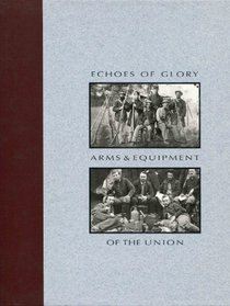 Echoes of Glory: Arms and Equipment of the Union