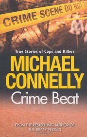 Crime Beat: Stories of Cops and Killers