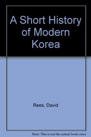 A Short History of Modern Korea