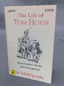 Life of Tom Horn: Government Scout and Interpreter an Autobiography (Rio Grande Classic)