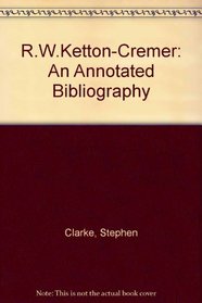 R.W.Ketton-Cremer: An Annotated Bibliography
