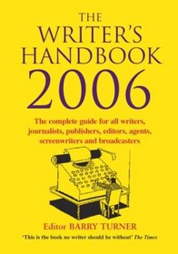 Writer's Handbook 2006: The Complete Guide (Writer's Handbook)