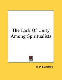 The Lack Of Unity Among Spiritualists