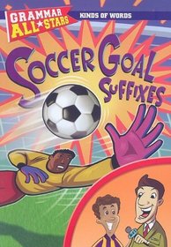 Soccer Goal Suffixes (Grammar All-Stars)