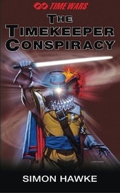 The Timekeeper Conspiracy (Time Wars, Bk 2)