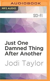 Just One Damned Thing After Another (The Chronicles of St Mary's)