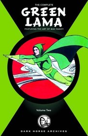 The Complete Green Lama Volume 2: Featuring the Art of Mac Raboy (Dark Horse Archives)