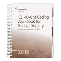 ICD-10-CM Coding Workbook for General Surgery 2016