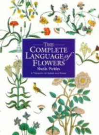 The Complete Language of Flowers: A Treasury of Verse and Prose