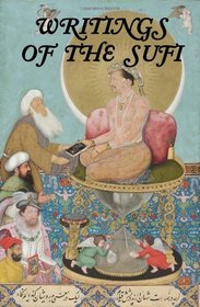 Writings of the Sufi: The Mystical Tradition in Islam