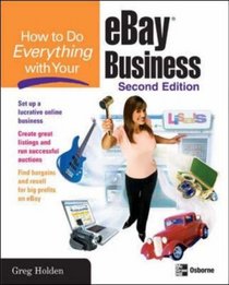 How to Do Everything with Your eBay Business, Second Edition (How to Do Everything)