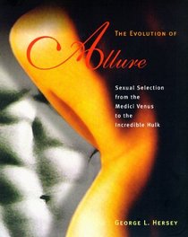 The Evolution of Allure: Sexual Selection from the Medici Venus to the Incredible Hulk